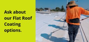 Ask about our Flat Roof Coating options